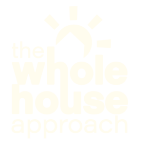 The Whole House Approach